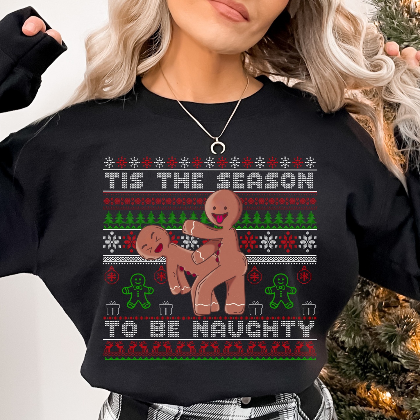 ‘Tis the Season to Be Naughty Gingerbread Sweatshirt 2.0