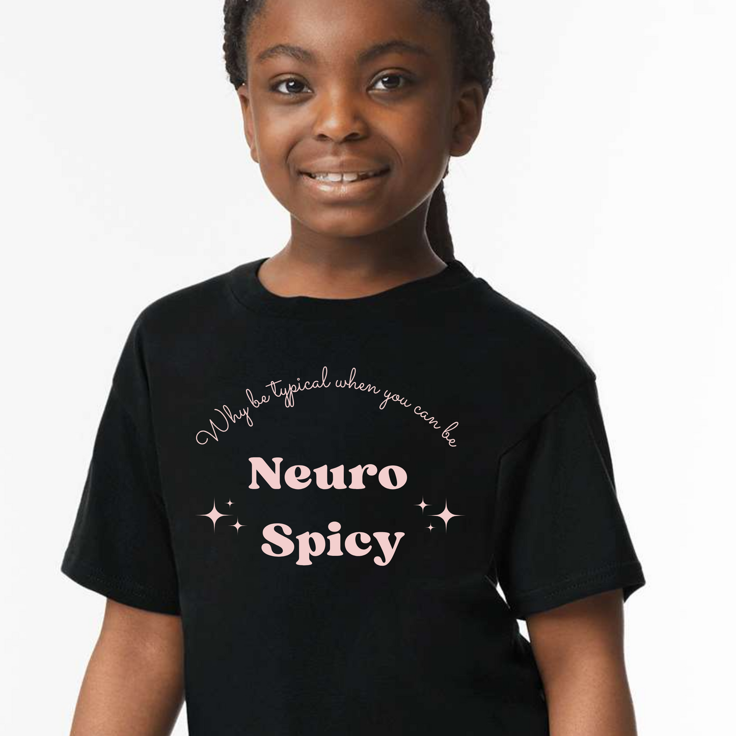 Why Be Typical When You Can Be Neuro Spicy - Youth