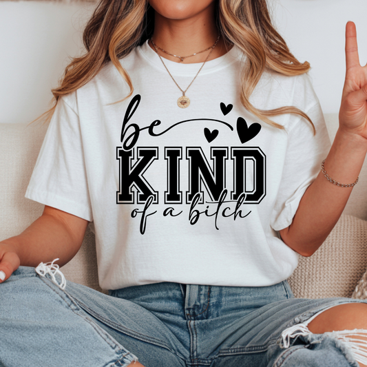 Be Kind (of a B*tch) Graphic Tee