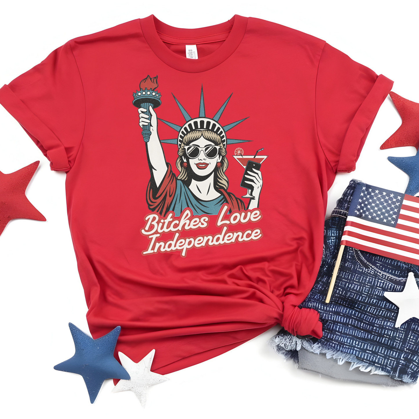 Bitches Love Independence – Lady Liberty