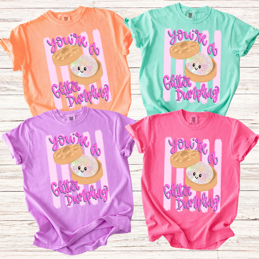 You're a ✨GLITTER Dumpling✨ Tee