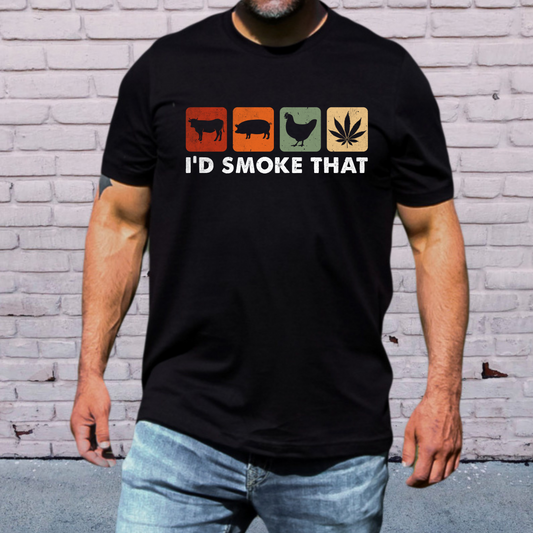 I'd Smoke That