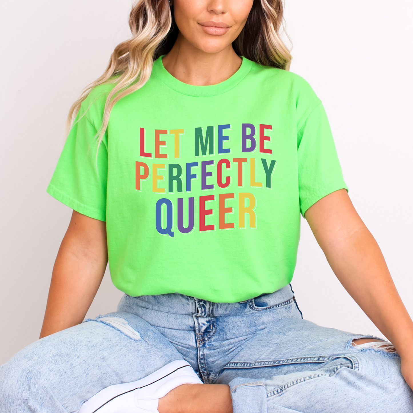 Let Me Be Perfectly Queer Tee
