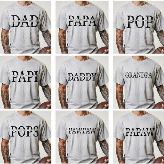 Personalized dad shirt featuring custom titles such as Dad, Daddy, Papa, Papi, Pops, Pawpaw, and Grandpa with children's or grandchildren's names incorporated into the design.

