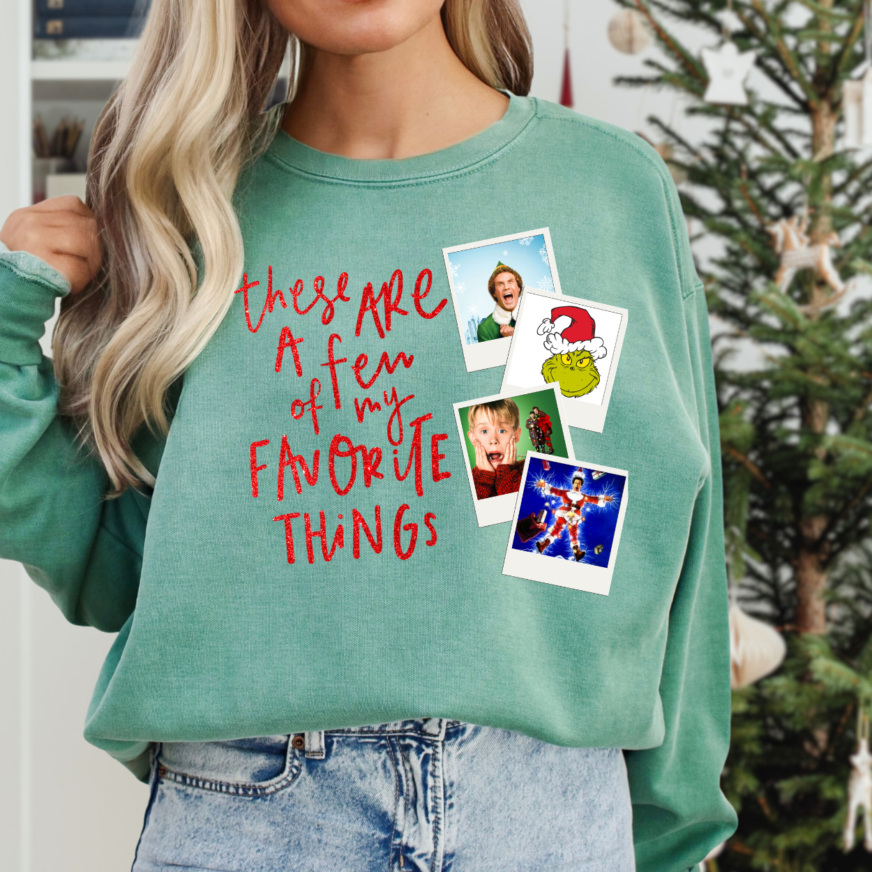 These Are a Few of My Favorite Things – Christmas Movie Sweatshirt